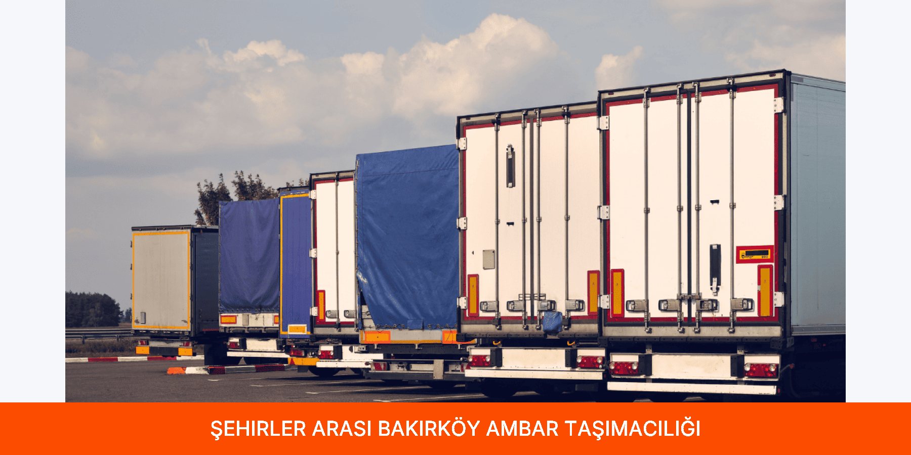 Şehirler Arası Bakırköy Ambar Taşımacılığı