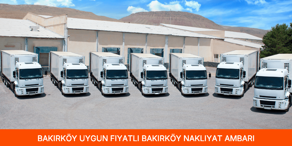 Uygun Fiyatlı Bakırköy Nakliyat Ambarı